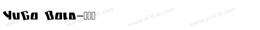 YuGo Bold字体转换
